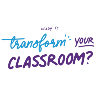 Ready to Transform Your Classroom